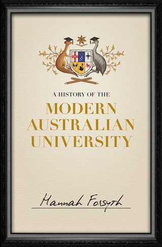 Cover image: A History of the Modern Australian University 9781742234120
