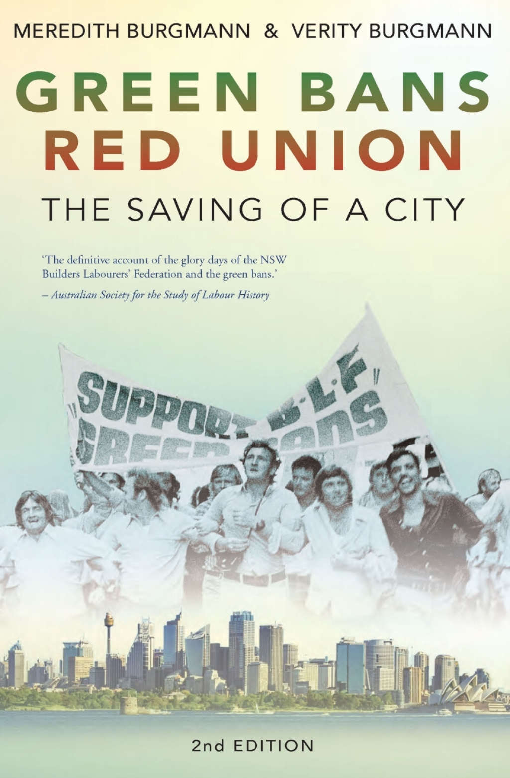 Green Bans, Red Union The Saving of a City 1st Edition