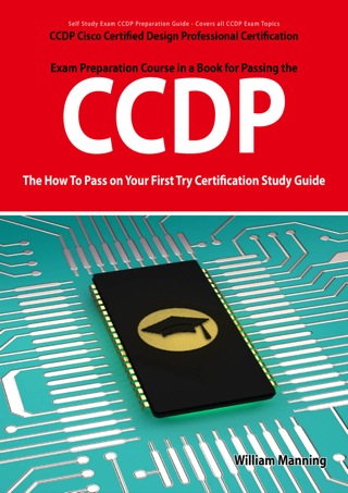 Cover image: CCDP Cisco Certified Design Professional Certification Exam Preparation Course in a Book for Passing the CCDP Exam - The How To Pass on Your First Try Certification Study Guide 1st edition 9781742442891