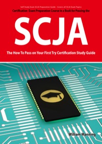 Omslagafbeelding: SCJA Exam Certification Exam Preparation Course in a Book for Passing the SCJA CX-310-019 Exam - The How To Pass on Your First Try Certification Study Guide 1st edition 9781742444055