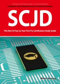 Imagen de portada: SCJD Exam Certification Exam Preparation Course in a Book for Passing the SCJD Exam - The How To Pass on Your First Try Certification Study Guide 1st edition 9781742444154