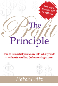 Imagen de portada: The Profit Principle: Turn What You Know Into What You Do - Without Borrowing a Cent! 1st edition 9781742468310