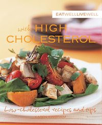 Imagen de portada: Eat Well Live Well with High Cholesterol 9781742668475