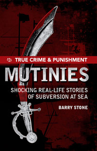 Cover image: True Crime and Punishment: Mutinies 9781741966343