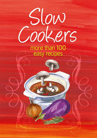 Cover image: Easy Eats: Slow Cookers 9781741968958