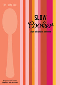 Imagen de portada: My Kitchen: Slow Cooker 9781741964462