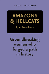 Cover image: Pocket History: Amazons and Hellcats 9781742662343