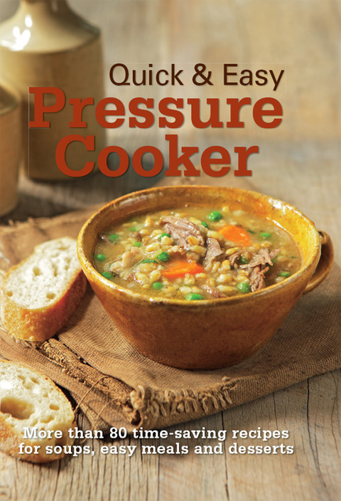 Quick & Easy Pressure Cooker: More than 80 time-saving recipes for soups, easy meals and desserts - FULL INSTANT DOWNLOAD | PDF DOCX EPUB