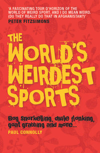Cover image: The World's Weirdest Sports 9781921259975
