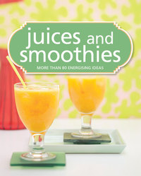 Imagen de portada: Juices and Smoothies 9781741969481