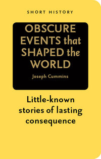 صورة الغلاف: Pocket History: Obscure Events that Shaped the World 9781741967272