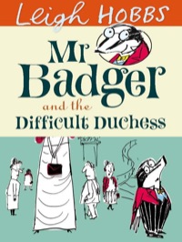 Omslagafbeelding: Mr Badger and the Difficult Duchess 9781742374192