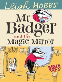 Omslagafbeelding: Mr Badger and the Magic Mirror 9781742374208