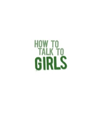 Imagen de portada: How to Talk to Girls 9781742371948