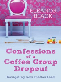 Cover image: Confessions of a Coffee Group Dropout 9781877505065