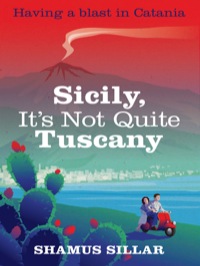 صورة الغلاف: Sicily, It's Not Quite Tuscany 9781742376790