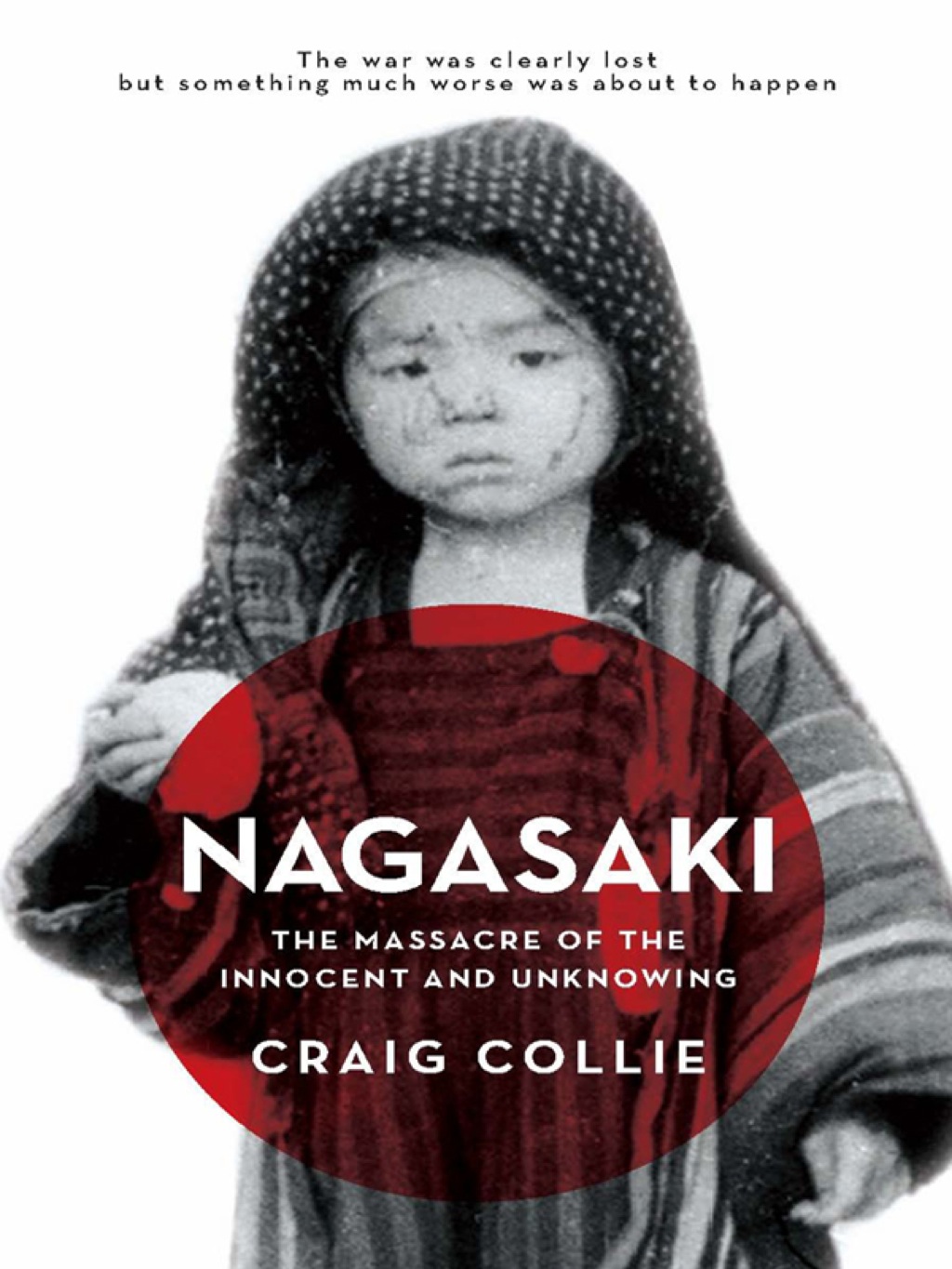 Nagasaki The massacre of the innocent and unknowing