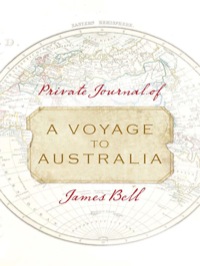 صورة الغلاف: Private Journal of a Voyage to Australia 9781742377957