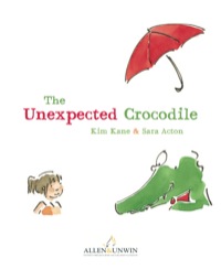 Cover image: The Unexpected Crocodile 9781742378077