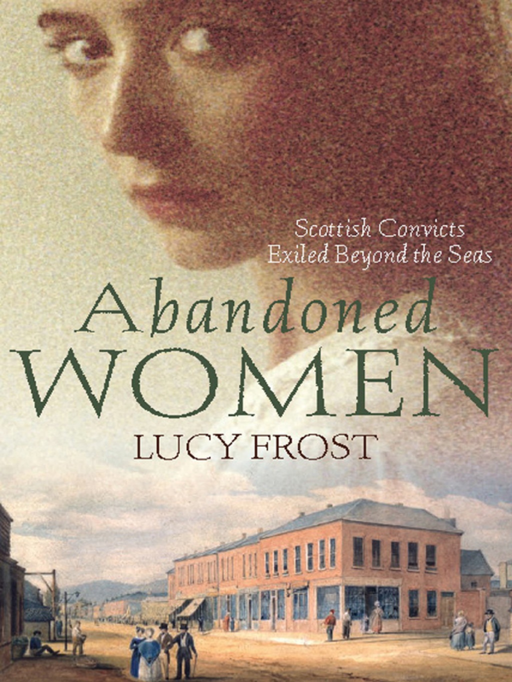 Abandoned Women Scottish convicts exiled beyond the seas