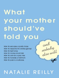 Imagen de portada: What Your Mother Should've Told You and Nobody Else Will 9781742379425