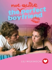 Imagen de portada: The (Not Quite) Perfect Boyfriend 9781742377650