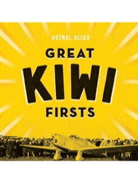 Cover image: Great Kiwi Firsts 9781877505225