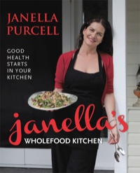 Cover image: Janella's Wholefood Kitchen 1st edition 9781743310984