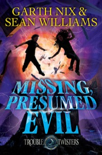 Cover image: Missing, Presumed Evil: Troubletwisters 4 9781742374017