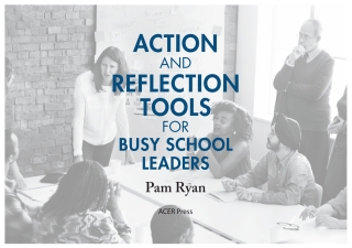 Cover image: Action and Reflection Tools for Busy School Leaders 9781742864365