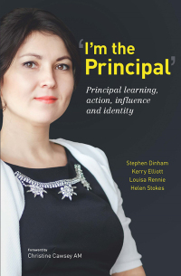 Cover image: I'm the Principal:Principal learning, action, influence and identity 9781742864969