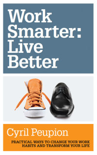 表紙画像: Work Smarter: Live Better 9781742980492