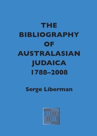 Cover image: The Bibliography of Australasian Judaica 1788-2008 9781742981291