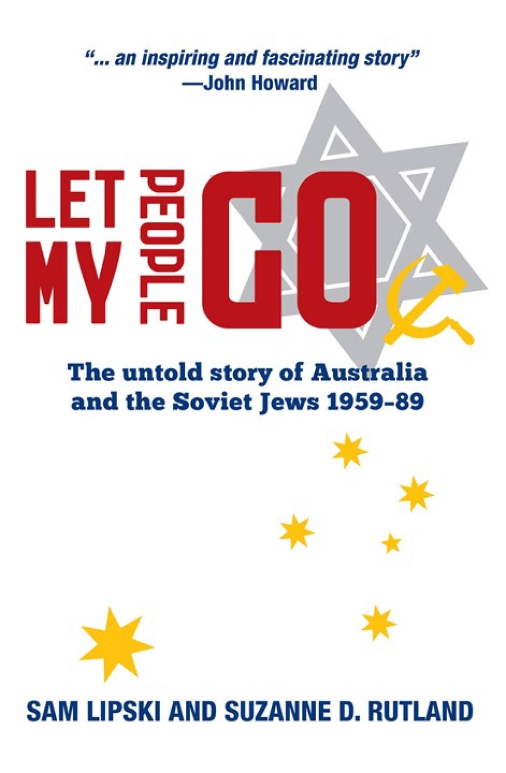 Let My People Go The untold story of Australia and the Soviet Jews 1959-89