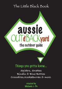 Cover image: Aussie Out d'Backyard: The Outdoor Guide 9781742984568