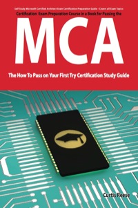 Titelbild: Microsoft Certified Architect certification (MCA) Exam Preparation Course in a Book for Passing the MCA Exam - The How To Pass on Your First Try Certification Study Guide 1st edition 9781742449500