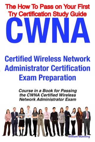 Cover image: CWNA Certified Wireless Network Administrator Certification Exam Preparation Course in a Book for Passing the CWNA Certified Wireless Network Administrator Exam - The How To Pass on Your First Try Certification Study Guide 1st edition 9781742440279