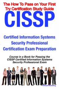 Titelbild: CISSP Certified Information Systems Security Professional Certification Exam Preparation Course in a Book for Passing the CISSP Certified Information Systems Security Professional Exam - The How To Pass on Your First Try Certification Study Guide 1st edition 9781742441399