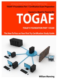 Imagen de portada: TOGAF 9 Foundation Part 1 Exam Preparation Course in a Book for Passing the TOGAF 9 Foundation Part 1 Certified Exam - The How To Pass on Your First Try Certification Study Guide 9781742441887