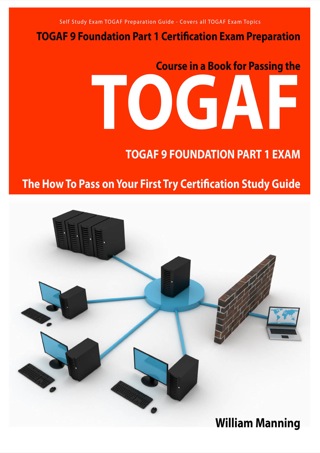 Cover image: TOGAF 9 Foundation Part 1 Exam Preparation Course in a Book for Passing the TOGAF 9 Foundation Part 1 Certified Exam - The How To Pass on Your First Try Certification Study Guide 9781742441887