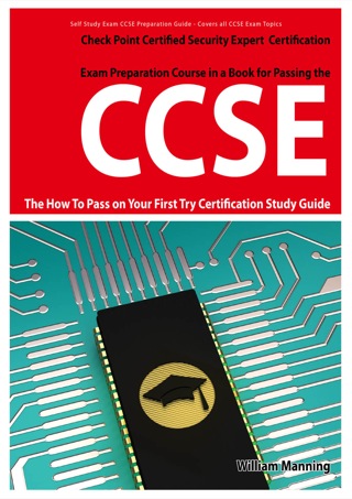 Cover image: CCSE Check Point Certified Security Expert Exam Preparation Course in a Book for Passing the CCSE Certified Exam - The How To Pass on Your First Try Certification Study Guide 1st edition 9781742442235
