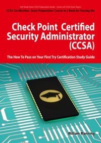 Cover image: Check Point Certified Security Administrator (CCSA) Certification Exam Preparation Course in a Book for Passing the Check Point Certified Security Administrator (CCSA) Exam - The How To Pass on Your First Try Certification Study Guide 9781742442433
