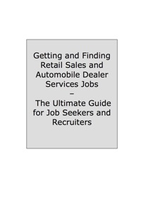 Cover image: How to Land a Top-Paying Retail Sales and Automobile Dealer Services Job: Your Complete Guide to Opportunities, Resumes and Cover Letters, Interviews, Salaries, Promotions, What to Expect From Recruiters and More! 9781742446134