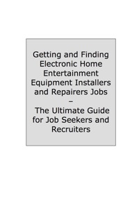 Cover image: How to Land a Top-Paying Electronic Home Entertainment Equipment Installers and Repairers Job: Your Complete Guide to Opportunities, Resumes and Cover Letters, Interviews, Salaries, Promotions, What to Expect From Recruiters and More! 9781742446172