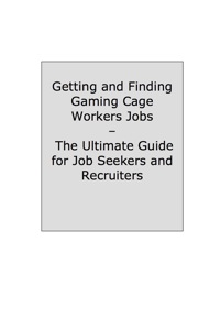 صورة الغلاف: How to Land a Top-Paying Gaming Cage Workers Job: Your Complete Guide to Opportunities, Resumes and Cover Letters, Interviews, Salaries, Promotions, What to Expect From Recruiters and More! 9781742446189