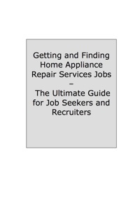 Imagen de portada: How to Land a Top-Paying Home Appliance Repair Services Job: Your Complete Guide to Opportunities, Resumes and Cover Letters, Interviews, Salaries, Promotions, What to Expect From Recruiters and More! 9781742446196