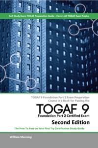 صورة الغلاف: TOGAF 9 Foundation part 2 Exam Preparation Course in a Book for Passing the TOGAF 9 Foundation part 2 Certified Exam - The How To Pass on Your First Try Certification Study Guide 2nd edition 9781743040935