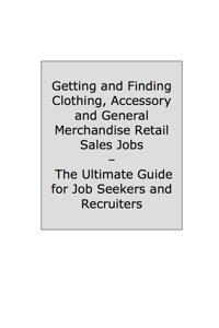 Imagen de portada: How to Land a Top-Paying Clothing Accessory and General Merchandise Retail Sales Job: Your Complete Guide to Opportunities, Resumes and Cover Letters, Interviews, Salaries, Promotions, What to Expect From Recruiters and More! 9781742446271