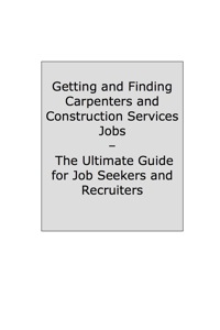 Cover image: How to Land a Top-Paying Carpenters and Construction Services Job: Your Complete Guide to Opportunities, Resumes and Cover Letters, Interviews, Salaries, Promotions, What to Expect From Recruiters and More! 9781742445922