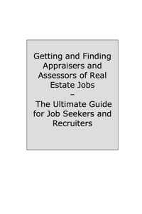 Omslagafbeelding: How to Land a Top-Paying Appraisers and Assessors of Real Estate Job: Your Complete Guide to Opportunities, Resumes and Cover Letters, Interviews, Salaries, Promotions, What to Expect From Recruiters and More! 9781742445892